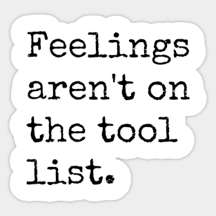 Feelings aren't on this tool list - Electrician Sticker